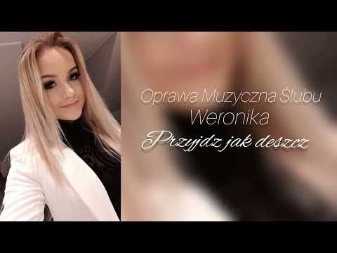 Przyjdź jak deszcz (wersja na dwa głosy) | Oprawa Muzyczna Ślubu WERONIKA