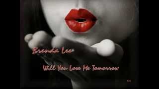 Brenda Lee - Will You Love Me Tomorrow
