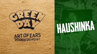 Green Day: Haushinka [Art Of Ears Dookie Demo | December 27, 1992]