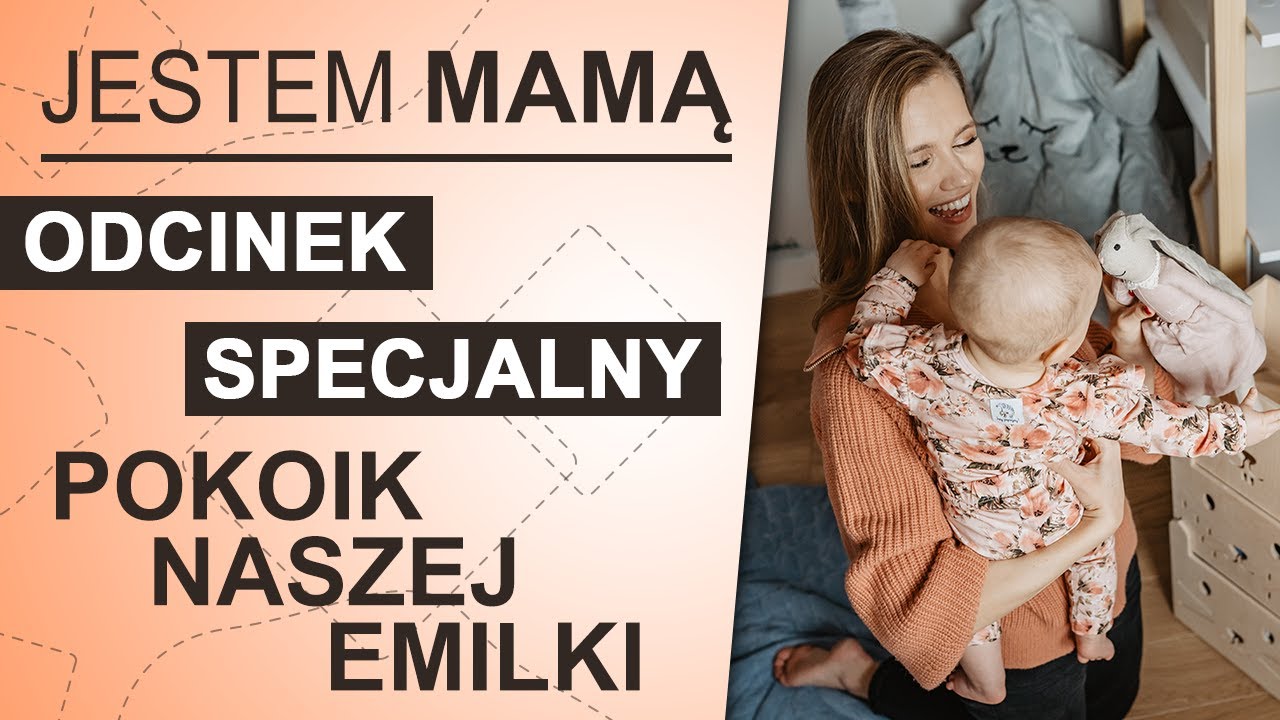 Pokoik naszej Emilki - Jestem Mamą odcinek specjalny - Agnieszka Kaczorowska-Pela