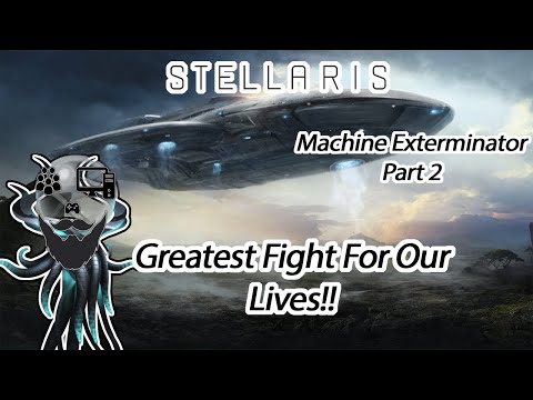 Stellaris: 2.3 Patch, Machine Exterminator Hardest Setting Part 2