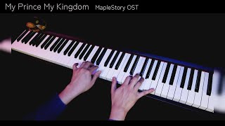 MapleStory OST - My Prince My Kingdom 【Piano Cover】