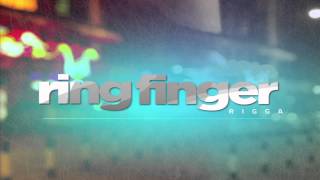 Rigga - Ring Finger (Audio)