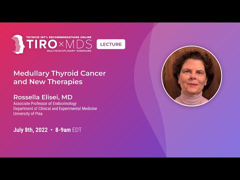 Medullary Thyroid Cancer & New Therapies with Dr. Elisei