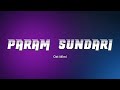 Param Sundari - Shreya Ghoshal ft A.R. Rahman (lyric)
