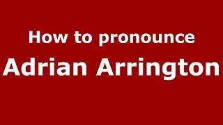 How to pronounce Adrian Arrington