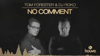 Download lagu Tom Forester & DJ Roko - No Comment (Original Mix) mp3