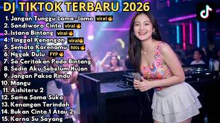 Download lagu DJ REMIX TIKTOK TERBARU 2026 🎵 JANGAN TUNGGU LAMA 🎵 SANDIWARA CINTA 🎵 ISTANA BINTANG 🎵 AISHITERU 2 mp3
