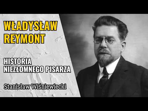 Władysław Reymont — Noblista, którego Polska prawie nie zauważyła | Historia niezłomnego pisarza