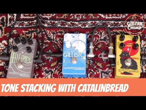 Request to Compare: Catalinbread Katzenkoenig into Callisto into Belle Epoch Pedals