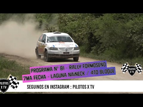 PROGRAMA N° 81 / RALLY FORMOSEÑO 7MA FECHA / LAGUNA NAINECK / 4TO BLOQUE