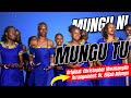 Mungu Ni Mungu Tu Choir Version