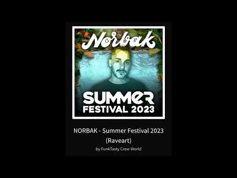 NORBAK - Summer Festival 2023 (Raveart) By FunkTasty Crew World