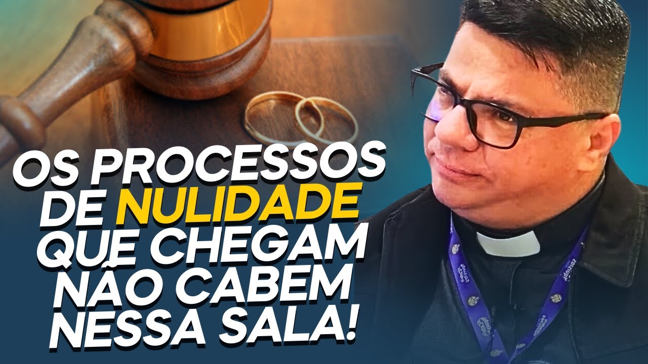 CASOS DE NULIDADE MATRIMONIAL QUE CHEGAM NO TRIBUNAL | PADRE JOSILEUDO