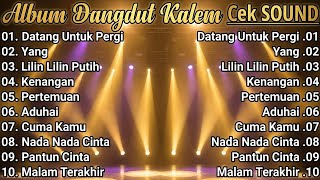 Download lagu FULL ALBUM Dangdut Kenangan Full Bass Glerr: Datang Untuk Pergi & Malam Terakhir (Audio Cek Sound) mp3