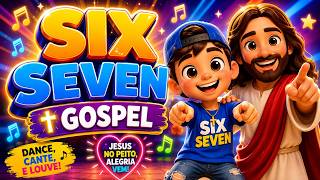 Six Seven - Versão Gospel Infantil