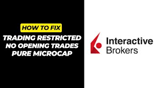 Fix Trading Restricted / No Opening Trades Message on Interactive Brokers - How To Buy Shares