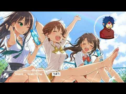 Silent - Watch Me Nightcore