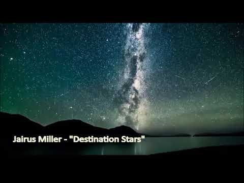 Jairus Miller - "Destination Stars"