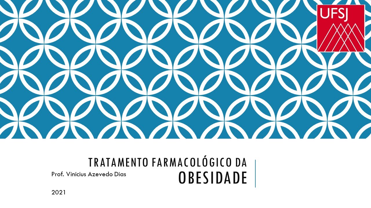Tratamento Farmacológico da Obesidade - Disciplina Optativa - UFSJ CCO