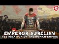 Aurelian Emperor Who Restored The World