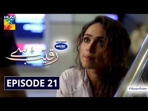 Raqeeb Se | Episode 21 | Digitally Presented By Master Paints | HUM TV | Drama | 19 May 2021