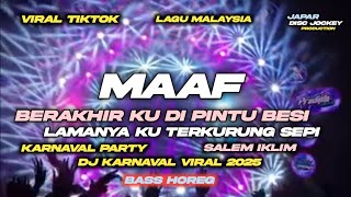 Download lagu DJ MAAF salem iklim ( berakhir ku di pintu besi ) karnaval party horeg || dj malaysia mp3 Download lagu DJ MAAF salem iklim ( berakhir ku di pintu besi ) karnaval party horeg || dj malaysia mp3