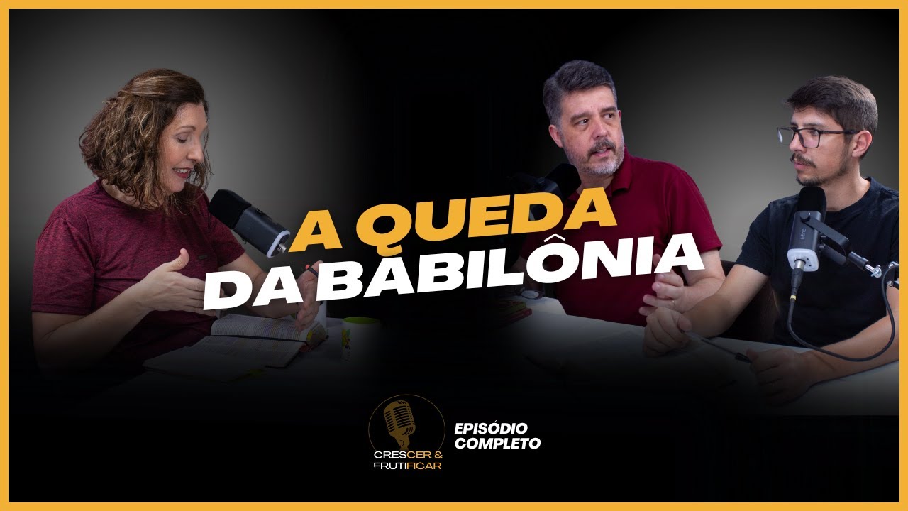 A QUEDA DA BABILÔNIA - Apocalipse episódio #13