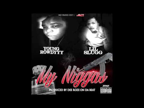 Yung Rowdy feat. Lil Slugg "My Niggas" (Audio)