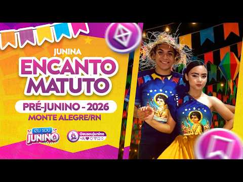 Junina Encanto Matuto - Pré-Junino 2026 (Monte Alegre/RN)