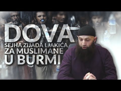 Dova šejha Zijada Ljakića za muslimane u Burmi ᴴᴰ┇Tvoj podsjetnik