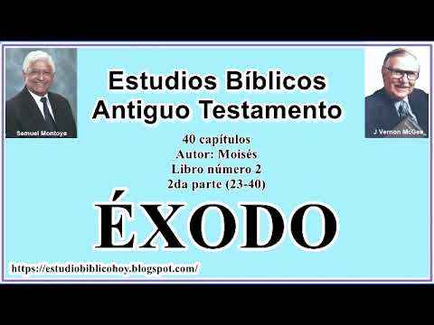 2. ÉXODO │ 📖 Estudio 2da parte (23-40) │ A Través de la Biblia │ J Vernon McGee y Samuel Montoya