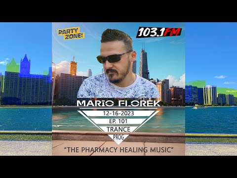 #MarioFlorek - PartyZone @ 103.1FM Chicago 12-16-2023 - EP101 - #ProgressiveHouse #Trance