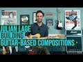 Julian Lage - Building guitar-based compositions, and “Wordsmith” Lesson