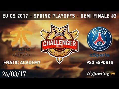 Fnatic Academy vs PSG Esports - EU CS 2017 Spring Playoffs - Demi Finale #2 - League of Legends