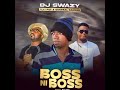 Boss Ni Boss Dj Swazy Ft PST General Kanene