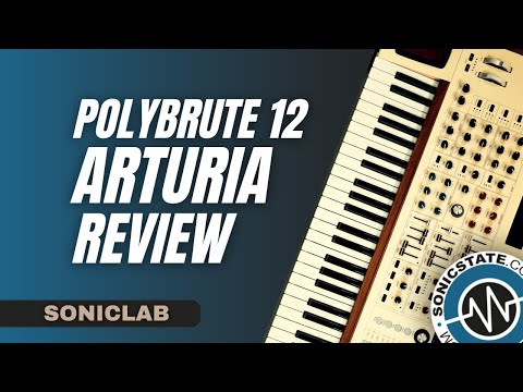 Arturia Polybrute 12  Analogue Polysynth - SonicLAB Review