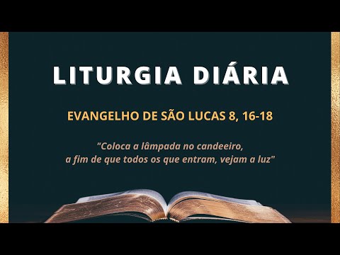 Reflexão do Evangelho de hoje - São Lucas 8, 16-18