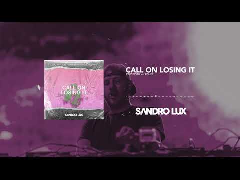 Fisher vs. Eric Prydz - Call On Losing It (Sandro Lux Mashup)