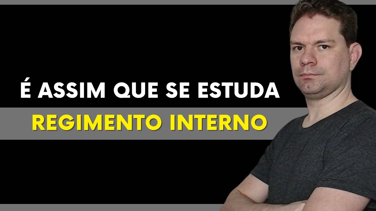 É ASSIM QUE SE ESTUDA REGIMENTO INTERNO