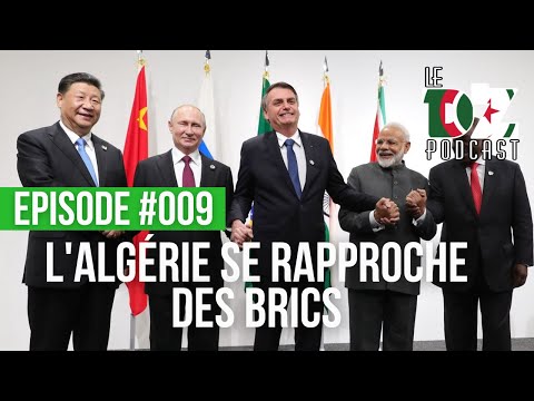 , title : '#009 L'Algérie se rapproche des BRICS'