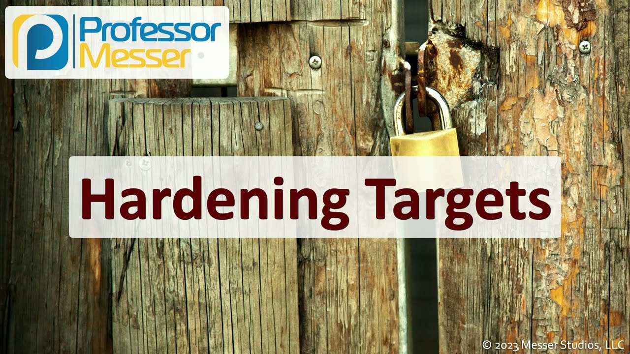 Hardening Targets - CompTIA Security+ SY0-701 - 4.1