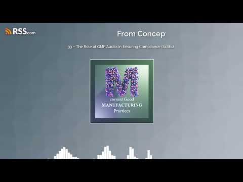 33 – The Role of GMP Audits in Ensuring Compliance (S18E1)