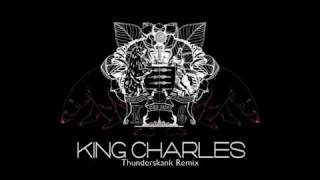 King Charles - Love Lust (Thunderskank Remix)