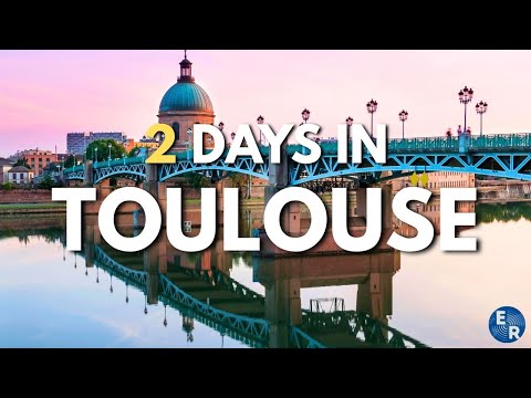 How to Spend 2 Days in TOULOUSE France | Travel Itinerary