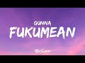 Gunna - fukumean (Lyrics)