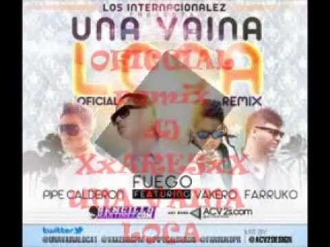 Una Vaina Loca (All Star Remix) - Fuego Ft. Pipe Calderon, Vakero & Farruko (B& DJxXARESXx)