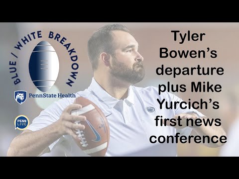 How does Tyler Bowen’s departure impact Penn State? Also, Mike Yurcich’s first news conference