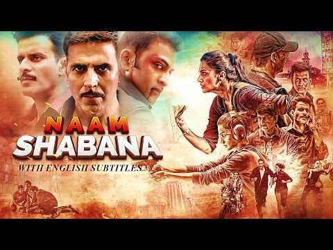 Naam Shabana - Hindi Movie With English Subtitles | Taapsee Pannu, Manoj Bajpayee & Prithviraj