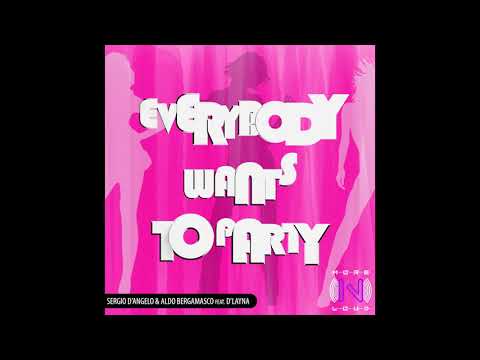Sergio D'angelo & Aldo Bergamasco feat  D'Layna -  Everybody Wants To Party (Aldo Bergamasco Mix)